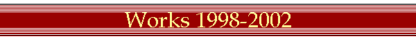 Works 1998-2002