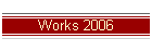 Works 2006