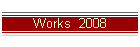 Works  2008