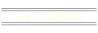 Works 2003-2004