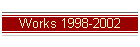 Works 1998-2002
