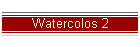 Watercolos 2